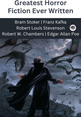 Greatest Horror Fiction Ever Written (Grapevine edition)(Paperback, Bram Stoker, Franz Kafka, Robert Louis Stevenson, Robert W. Chambers, Edgar Allan Poe)
