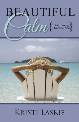 Beautiful Calm(English, Paperback, Laskie Kristi)