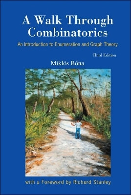 Walk Through Combinatorics, A: An Introduction To Enumeration And Graph Theory (Third Edition)(English, Hardcover, Bona Miklos)