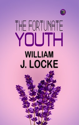 The Fortunate Youth(Paperback, William J. Locke)