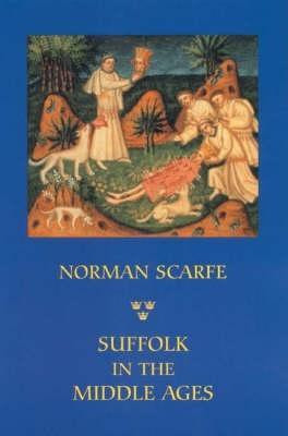 Suffolk in the Middle Ages(English, Paperback, Scarfe Norman)