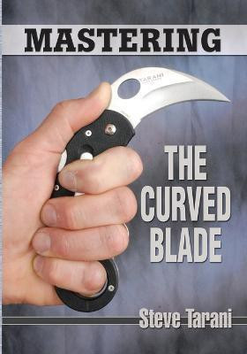 Mastering the Curved Blade(English, Paperback, Tarani Steve)