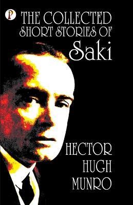 The Collected short Stories of Saki(English, Paperback, Munro Hector Hugh)