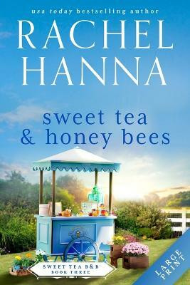 Sweet Tea & Honey Bees(English, Paperback, Hanna Rachel)