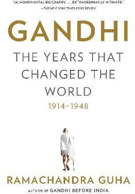 Gandhi: The Years That Changed the World, 1914-1948(English, Paperback, Guha Ramachandra)