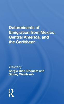 Determinants Of Emigration From Mexico, Central America, And The Caribbean(English, Paperback, Diaz-briquets Sergio)