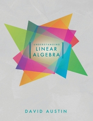 Understanding Linear Algebra(English, Paperback, Austin David)