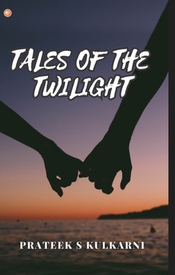 Tales of the Twilight(English, Paperback, Kulkarni Prateek S)