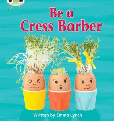 Bug Club Phonics - Phase 4 Unit 12: Be A Cress Barber(English, Paperback, Lynch Emma)