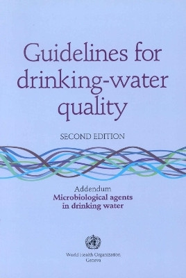Guidelines for Drinking-water Quality: Microbiological Agents in Drinking Water - Addendum(English, Paperback, World Health Organization(WHO))