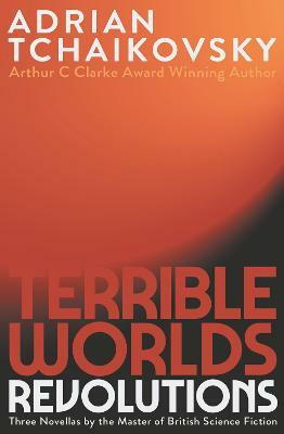 Terrible Worlds: Revolutions(English, Paperback, Tchaikovsky Adrian)