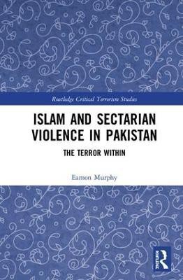 Islam and Sectarian Violence in Pakistan(English, Hardcover, Murphy Eamon)