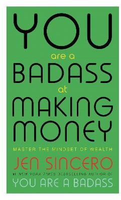 You Are a Badass at Making Money(English, Paperback, Sincero Jen)