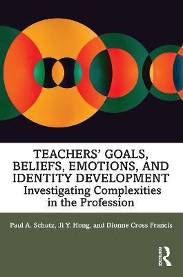 Teachers' Goals, Beliefs, Emotions, and Identity Development(English, Paperback, Schutz Paul A.)
