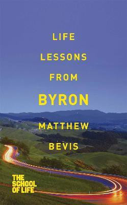 Life Lessons from Byron(English, Paperback, Bevis Matthew)