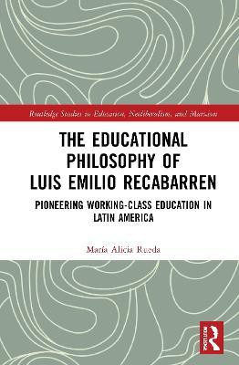 The Educational Philosophy of Luis Emilio Recabarren(English, Hardcover, Rueda Maria Alicia)