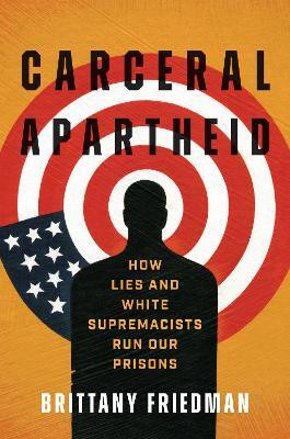 Carceral Apartheid(English, Hardcover, Friedman Brittany Michelle)