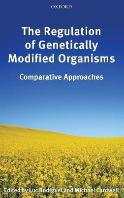 The Regulation of Genetically Modified Organisms(English, Hardcover, unknown)