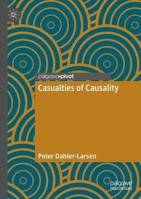 Casualties of Causality(English, Hardcover, Dahler-Larsen Peter)