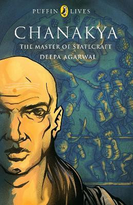 Puffin Lives: Chanakya(English, Paperback, Deepa Agarwal,)