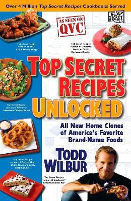 Top Secret Recipes Unlocked(English, Paperback, Wilbur Todd)