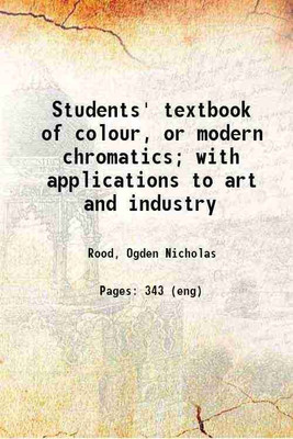 Students' textbook of colour, or modern chromatics; with applications to art and industry 1890 [Hardcover](Hardcover, Rood, Ogden Nicholas)