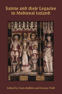 Saints and their Legacies in Medieval Iceland(Old Norse, Hardcover, unknown)