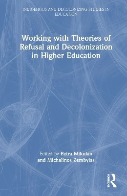 Working with Theories of Refusal and Decolonization in Higher Education(English, Hardcover, unknown)