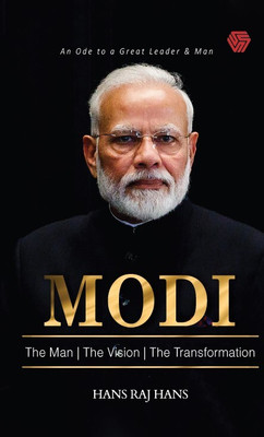 Modi | The Man | The Vision | The Transformation(Paperback, Hans Raj Hans)