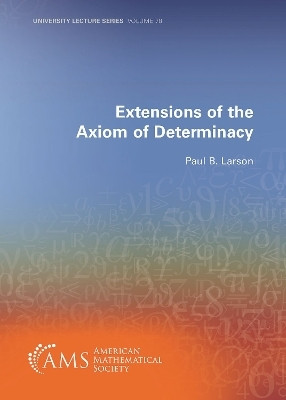 Extensions of the Axiom of Determinacy(English, Paperback, Larson Paul B.)