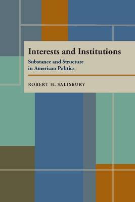 Interests and Institutions(English, Paperback, Salisbury Robert)