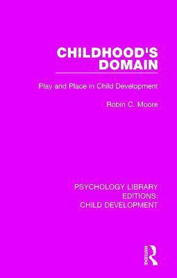 Childhood's Domain(English, Paperback, Moore Robin C.)