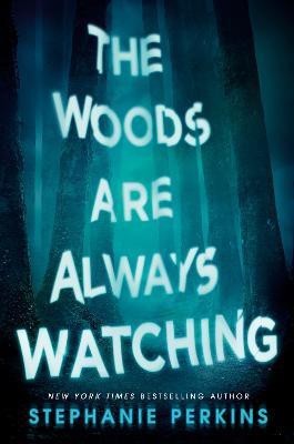 The Woods Are Always Watching(English, Paperback, Perkins Stephanie)