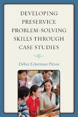 Developing Preservice Problem-Solving Skills through Case Studies(English, Paperback, Pitton Debra Eckerman)