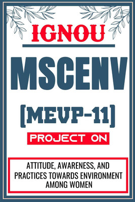 IGNOU MSCENV Project (Attitude, Awareness, And Practices Towards Environment Among Women) for the course MEVP-11. - Download this IGNOU Project in soft copy (PDF) format at Rs. 149 from shrichakradhar.com or you can Whatsapp us at 9354637830.(Staple Bound, Shri Chakradhar Publication) IGNOU MSCENV Project (Attitude, Awareness, And Practices Towards Environment Among Women) for the course MEVP-11. - Download this IGNOU Project in soft copy (PDF) format at Rs. 149 from shrichakradhar.com or you can Whatsapp us at 9354637830.(Staple Bound, Shri Chakradhar Publication)