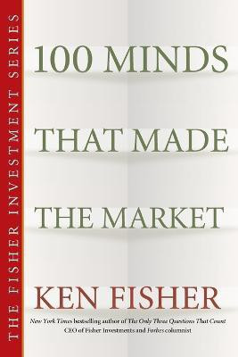 100 Minds That Made the Market(English, Paperback, Fisher Kenneth L.)
