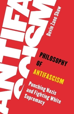 Philosophy of Antifascism(English, Electronic book text, Shaw Devin Zane)