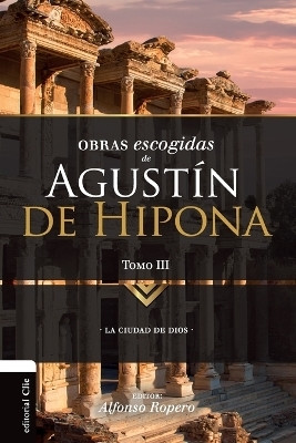 Obras Escogidas de Augustin de Hipona, Tomo 3(Spanish, Paperback, Ropero Alfonso)