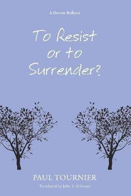 To Resist or to Surrender?(English, Paperback, Tournier Paul)