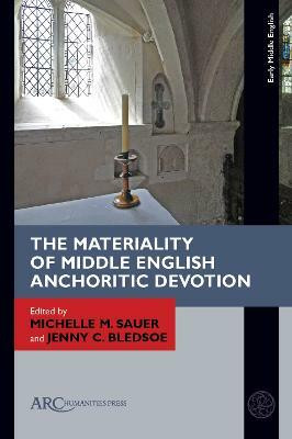 The Materiality of Middle English Anchoritic Devotion(English, Electronic book text, unknown)