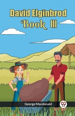 David Elginbrod Book III(English, Paperback, MacDonald George)