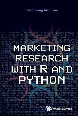 Marketing Research With R And Python(English, Paperback, Lam Howard Pong-yuen)