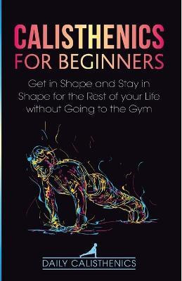 Calisthenics for Beginners(English, Paperback, Jay Daily)