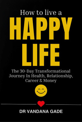 How To Live Happy Life(Paperback, Dr.Vandana Gade)