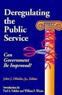 Deregulating the Public Service(English, Paperback, DiIulio John J.)