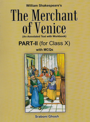 ICSE Workbook-Cum-Notes on The Merchant of Venice Part-2 with MCQs) for Class X(Paperback, Sraboni Ghosh)