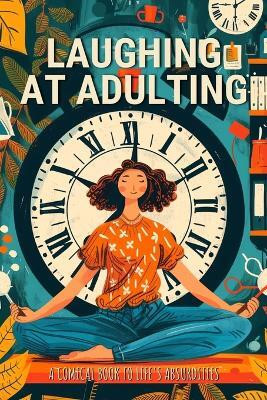 Laughing at Adulting(English, Paperback, Finca Anastasia)