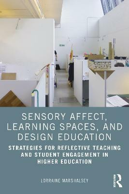 Sensory Affect, Learning Spaces, and Design Education(English, Paperback, Marshalsey Lorraine)