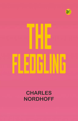 The Fledgling(Paperback, Charles Nordhoff)