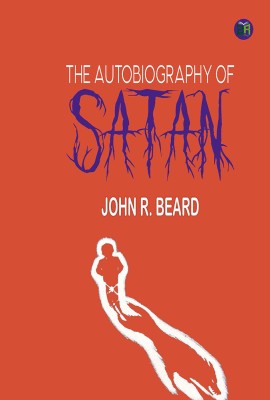 The Autobiography of Satan(Hardcover, John R. Beard)